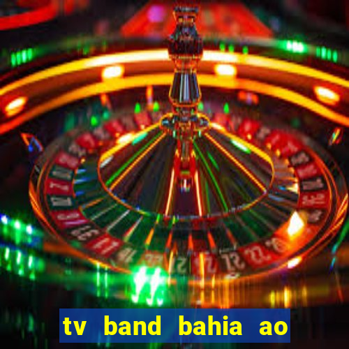 tv band bahia ao vivo online